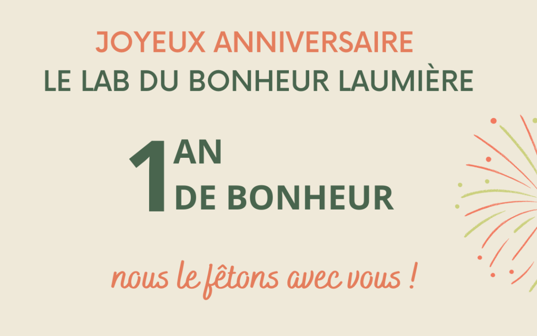 LE LAB DU BONHEUR FÊTE SON 1ER ANNIVERSAIRE !